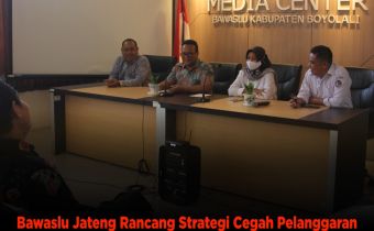 Bawaslu Jateng Rancang Strategi Pencegahan Pelanggaran di Tahapan Verifikasi Administrasi dan Verifikasi Faktual